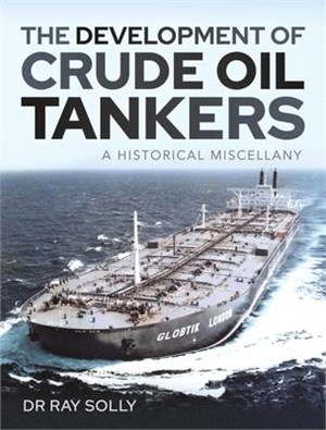 The Development of Crude Oil Tankers: A Historical Miscellany