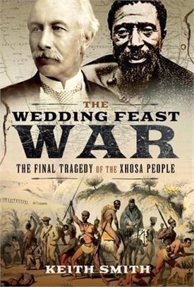 The Wedding Feast War: The Final Tragedy of the Xhosa People