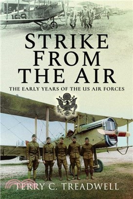 Strike from the Air：The Early Years of the US Air Forces