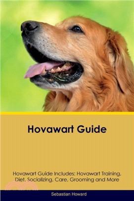 Hovawart Guide Hovawart Guide Includes：Hovawart Training, Diet, Socializing, Care, Grooming, Breeding and More