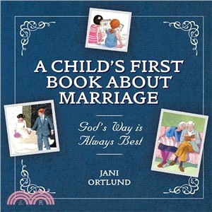 A Child's First Book About Marriage ― God's Way Is Always Best