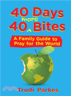 40 Days 40 More Bites ─ A Family Guide to Pray for the World