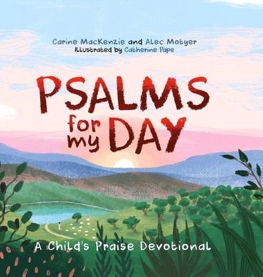 Psalms for My Day ― A Child Praise Devotional