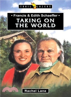 Francis & Edith Schaeffer ― Taking on the World