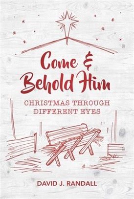 Come and Behold Him ― Christmas Through Different Eyes