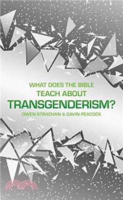 What Does the Bible Teach about Transgenderism?：A Short Book on Personal Identity