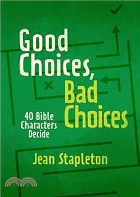 Good Choices, Bad Choices：Bible Characters Decide