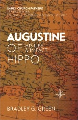 Augustine of Hippo ― His Life and Impact