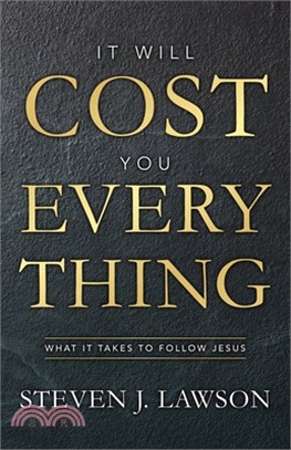 It Will Cost You Everything: What It Takes to Follow Jesus