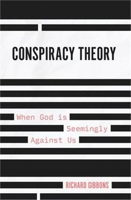 Conspiracy Theory: When God Is Seemingly Against Us