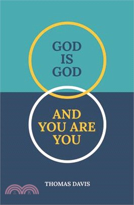 God Is God and You Are You: Theology to Help Us Share Our Faith