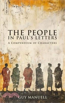 The People in Paul's Letters: A Compendium of Characters