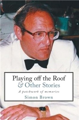 Playing Off The Roof & Other Stories：A patchwork of memories