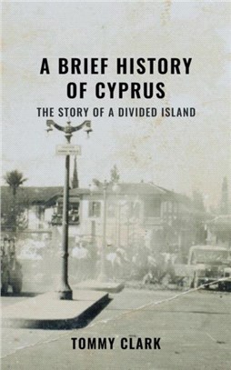 A Brief History of Cyprus：The Story of a Divided Island