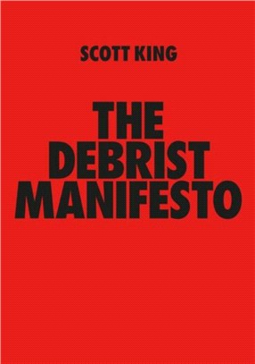 THE DEBRIST MANIFESTO：Scott King