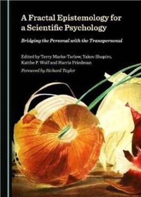 A Fractal Epistemology for a Scientific Psychology：Bridging the Personal with the Transpersonal