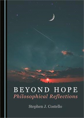 Beyond Hope: Philosophical Reflections