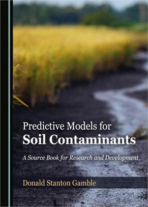 Predictive Models for Soil Contaminants: A Source Book for Research and Development