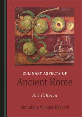 Culinary Aspects of Ancient Rome: Ars Cibaria