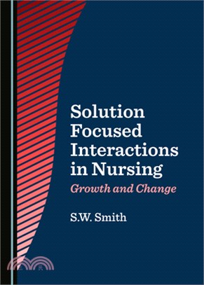 Solution Focused Interactions in Nursing: Growth and Change