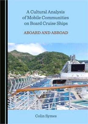A Cultural Analysis of Mobile Communities on Board Cruise Ships: Aboard and Abroad