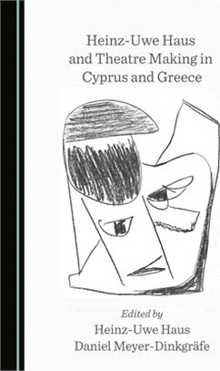 Heinz-Uwe Haus and Theatre Making in Cyprus and Greece