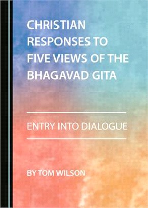 Christian Responses to Four Views of the Bhagavad Gita: Entry Into Dialogue