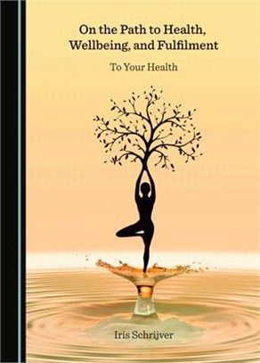 On the Path to Health, Wellbeing, and Fulfilment: To Your Health