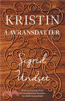 Kristin Lavransdatter：With an Excerpt from 'Six Scandinavian Novelists' by Alrik Gustafrom