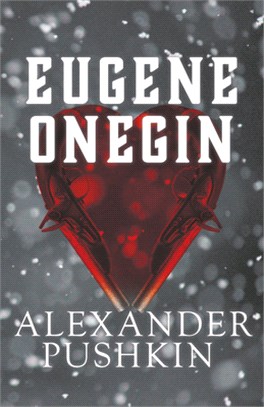 Eugene Onegin: A Romance of Russian Life in Verse