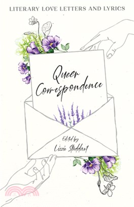 Queer Correspondence: Literary Love Letters and Lyrics