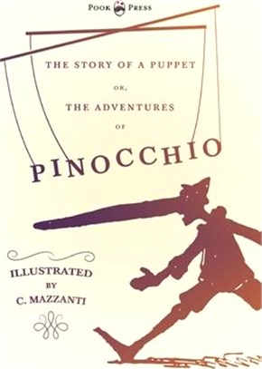 The Story of a Puppet - Or, The Adventures of Pinocchio - Illustrated by C. Mazzanti