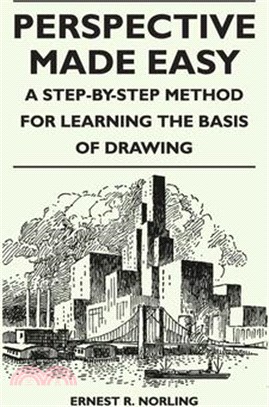 Perspective Made Easy - A Step-By-Step Method for Learning the Basis of Drawing