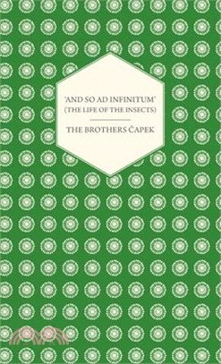 'And So ad Infinitum' (The Life of the Insects) - An Entomological Review, in Three Acts a Prologue and an Epilogue