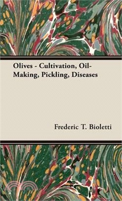 Olives - Cultivation, Oil-Making, Pickling, Diseases