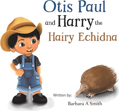 Otis Paul and Harry the Hairy Echidna