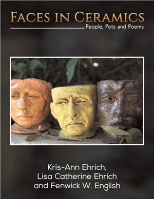 Faces in Ceramics：People, Pots and Poems