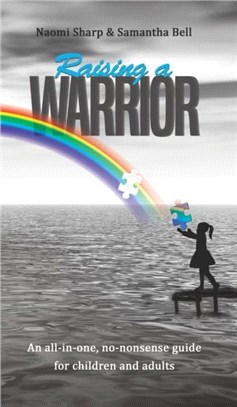 Raising a Warrior：An all-in-one, no-nonsense guide for children and adults