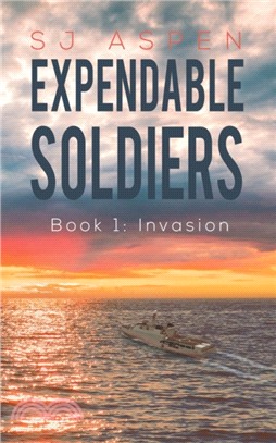 Expendable Soldiers：Book 1: Invasion