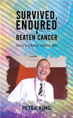 Survived, Endured and Beaten Cancer：God's Grace Saved Me