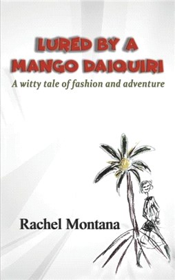 Lured by a Mango Daiquiri：A witty tale of fashion and adventure