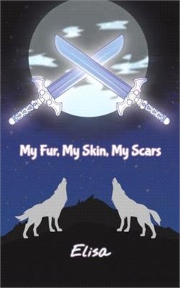 My Fur, My Skin, My Scars