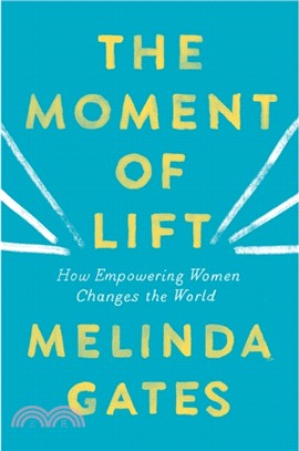 The Moment of Lift (精裝本): How Empowering Women Changes the World