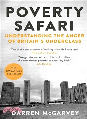Poverty Safari: Understanding the Anger of Britain's Underclass