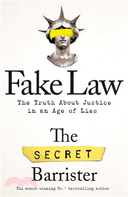 Fake Law：The Truth About Justice in an Age of Lies