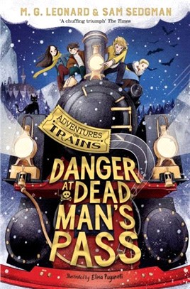 Danger at Dead Man's Pass (Adventures on Trains #4)
