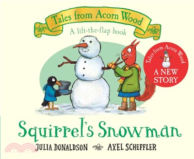 Squirrel's Snowman : A Lift-the-flap Story (Tales From Acorn Wood)