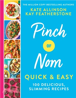 Pinch of Nom Quick & Easy：100 delicious, slimming recipes
