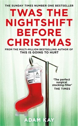 Twas The Nightshift Before Christmas：Festive Hospital Diaries From the Author of Multi-Million-Copy Hit This is Going to Hurt