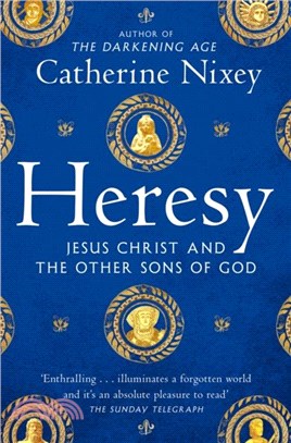 Heresy：Jesus Christ and the Other Sons of God